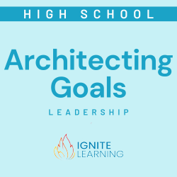 High School Leadership: Architecting Goals